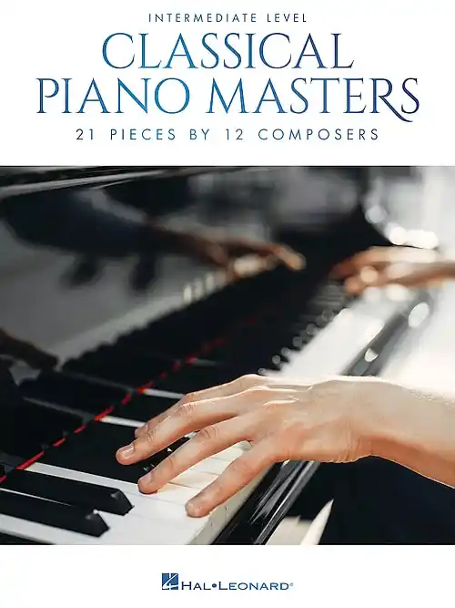 Classical Piano Masters - Intermediate Level 21 Pieces by 12 Composers Popular