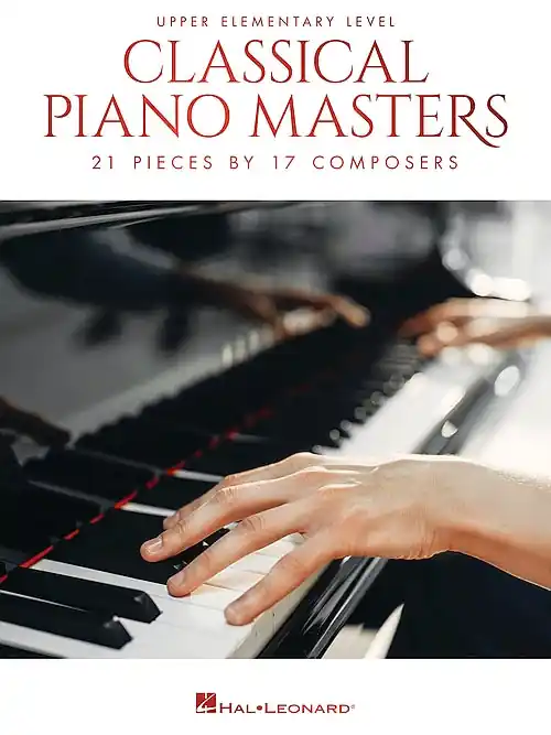 Classical Piano Masters - Upper Elementary Level 21 Pieces by 17 Composers Sale