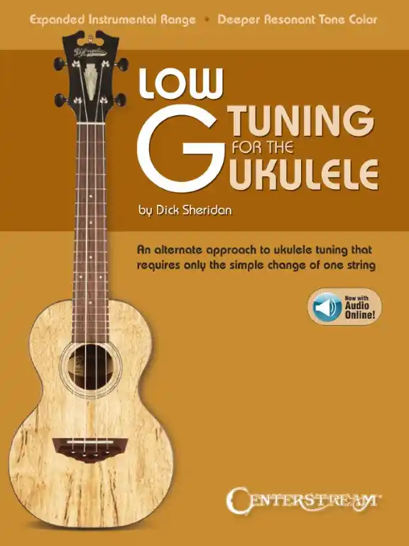 Dick Sheridan - Low G Tuning for the Ukulele Professional Grade