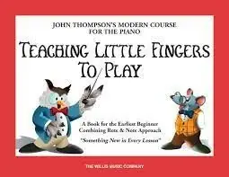 John Thompson's Teaching Little Fingers to Play Buy Online