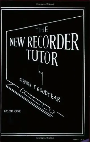 Get Yours The New Recorder Tutor-S.Goodyear -