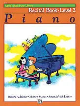 Grab Now Alfred's Basic Piano Library: Recital Book 2