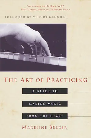 The Art of Practicing by Madeline Bruser Time-Limited