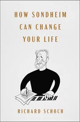How Sondheim Can Change Your Life Shop Now
