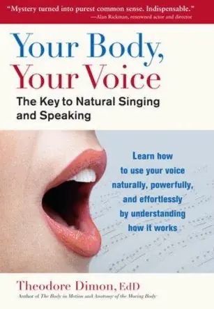 Price Drop Your Body, Your Voice: The Key to Natural Singing and Speaking