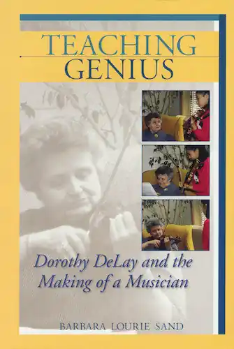 Money Back Guarantee Dorothy Delay - Teaching Genius and the Making of a Musician