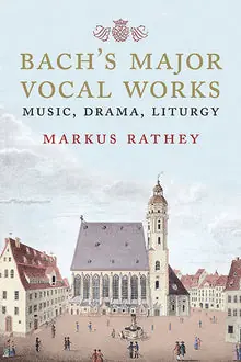 Must Have Bach's Major Vocal Works Music, Drama, Liturgy