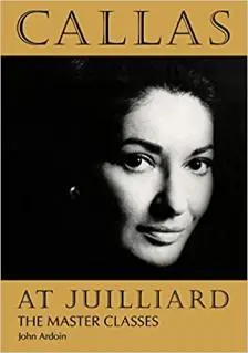 Callas at Juilliard: The Master Classes Order Now