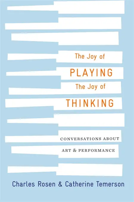 The Joy of Playing, the Joy of Thinking Conversations about Art and Performance Editor’s Pick