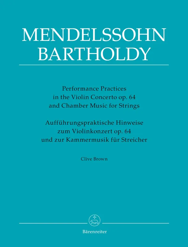Trusted Brand Performance Practices in the Mendelssohn Violin Concerto Op. 64 and Chamber Music for Strings