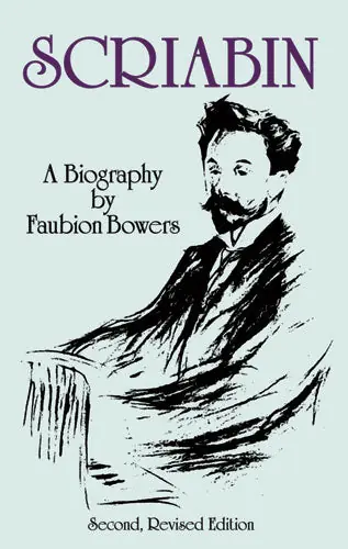 Scriabin, a Biography: Second, Revised Edition New Release