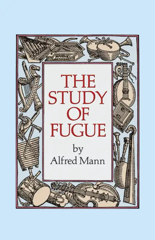 Editor’s Pick The Study of the Fugue by Alfred Mann
