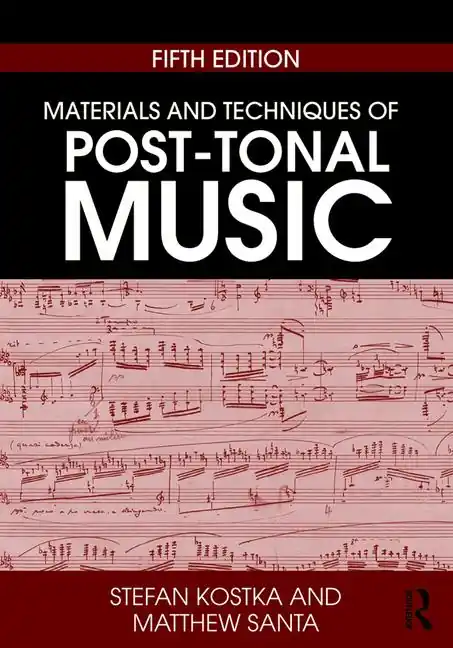 Materials and Techniques of Post-Tonal Music 5th edition Viral