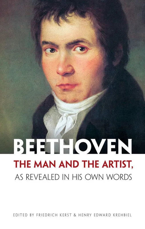 Beethoven: The Man and the Artist, As Revealed in His Own Words Certified
