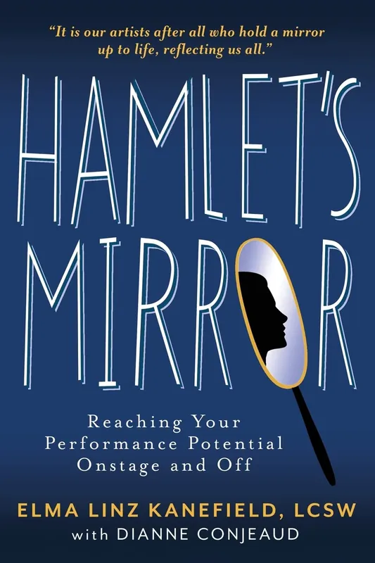 Hamlet's Mirror: Reaching Your Performance Potential Onstage and Off Limited Edition