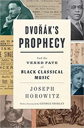Place Order Dvorak's Prophecy And the Vexed Fate of Black Classical Music