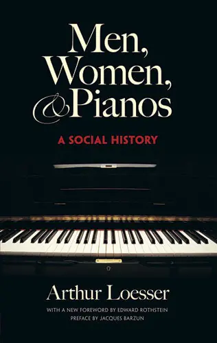 Men, Women and Pianos: A Social History by Arthur Loesser Limited Edition
