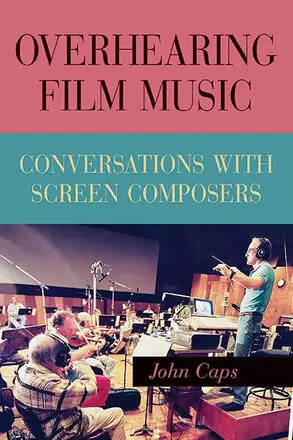 Limited Offer Overhearing Film Music Conversations with Screen Composers
