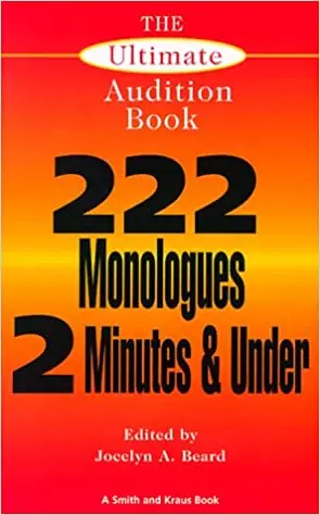 The Ultimate Audition Book: 222 Monologues 2 Minutes and Under (Monologue Audition Series) Factory Price