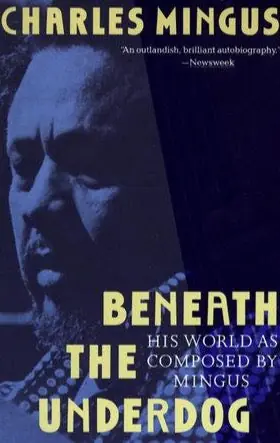 New Release Beneath the Underdog Mingus