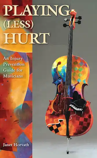 Playing (Less) Hurt - An Injury Prevention Guide for Musicians New Arrival