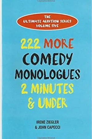 222 More Comedy Monologues 2 Minutes & Under (Ultimate Audition) New Arrival