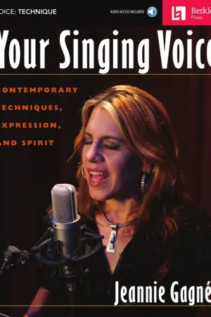 Your Singing Voice: Contemporary Techniques, Expression, and Spirit Shop Now