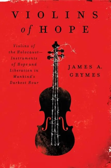 Violins of Hope Violins of the Holocaust--Instruments of Hope and Liberation in Mankind's Darkest Hour Direct From Factory