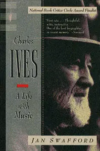 Weekend Sale Charles Ives A Life With Music