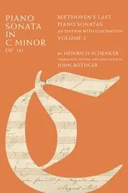 Trusted Brand Piano Sonata in C Minor, Op. 111: Beethoven's Last Piano Sonatas, An Edition with Elucidation, Volume 3