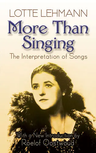 More Than Singing: The Interpretation of Songs by Lotte Lehmann Worldwide Shipping