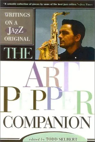 Price Cut Clearance: The Art Pepper Companion: Writings on a Jazz Original