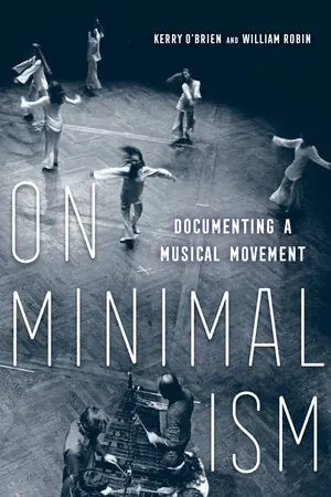 On Minimalism Documenting a Musical Movement Fast Shipping