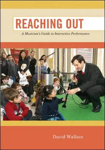 Limited Edition Reaching Out: A Musician's Guide to Interactive Performance