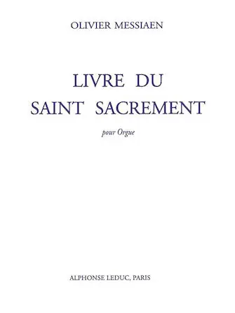High Quality Messiaen Livre Du Saint Sacrement for Organ