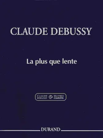 Exclusive Debussy Plus Que Lente Piano Solo From Oeuvres Completes