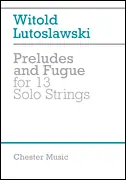 Lutoslawski Preludes and Fugue for 13 Solo Strings Reduced Price