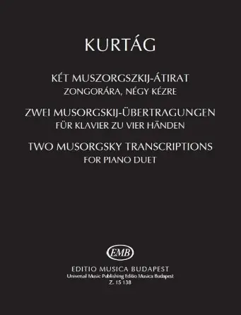 Must Have Kurtag/Mussorgsky Two Mussorgsky Transcriptions for Piano Duet