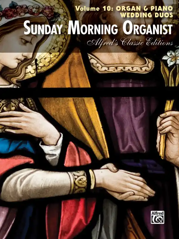 Fan Favorite Sunday Morning Organist, Volume 10: Organ & Piano Wedding Duos