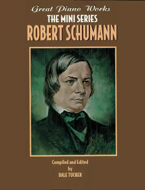 Premium Schumann Great Piano Works -- The Mini Series: Robert Schumann