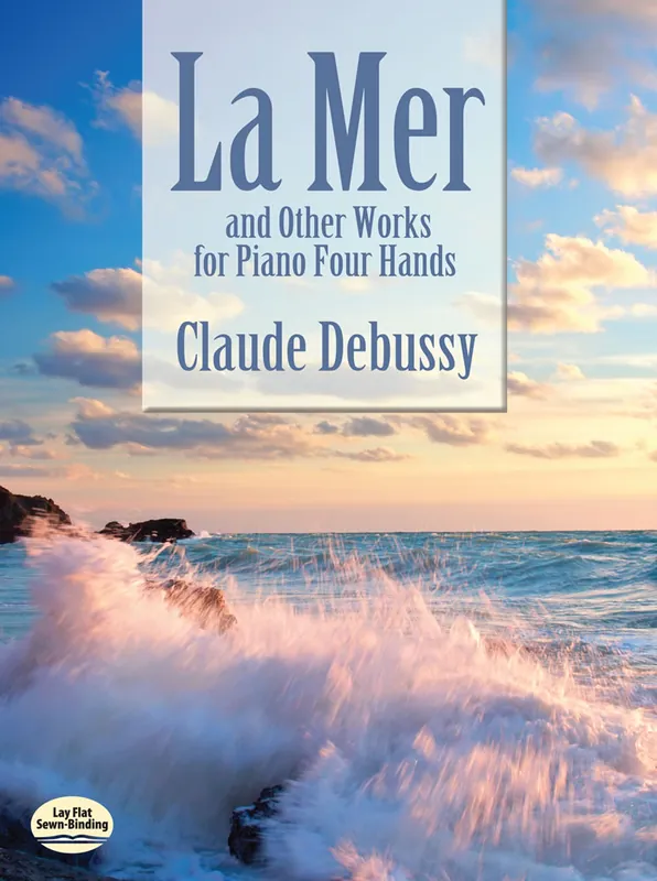 Debussy La Mer and Other Works for Piano Four Hands Time-Limited