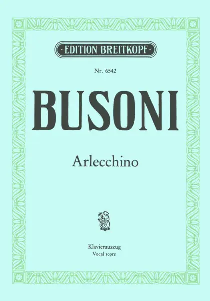 Busoni Arlecchino Opus 50 K 270 - A Theatrical Caprice in 1 Act Instant Buy